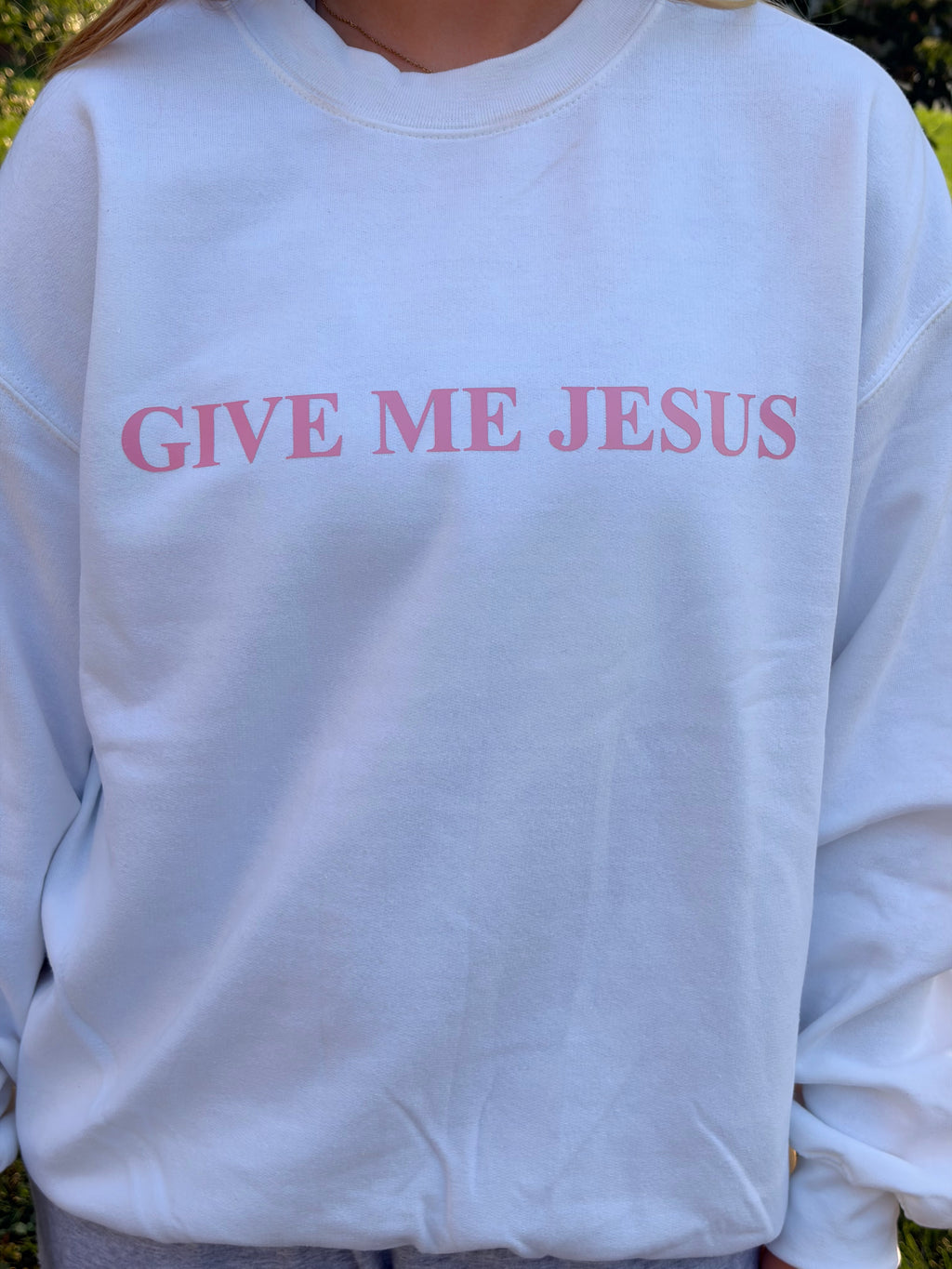 Give Me Jesus Sweatshirt